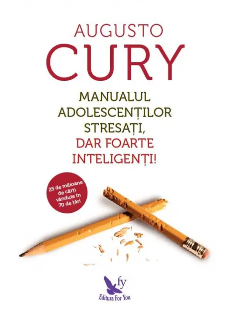 Manualul adolescentilor stresati, dar foarte inteligenti!, scrisa de Augusto Cury