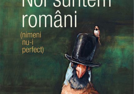 Noi suntem romani (nimeni nu-i perfect) - Radu Paraschivescu