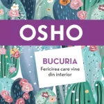 Osho. Bucuria. Fericirea care vine din interior de Osho International Foundation