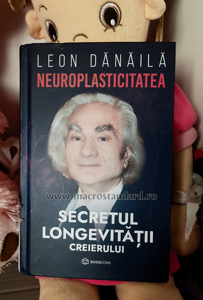 Neuroplasticitatea. Secretul longevitatii creierului de Dr. Leon Dănăilă